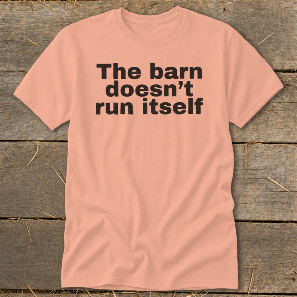 The Barn Doesn't Run Itself Classic Tee product image 5