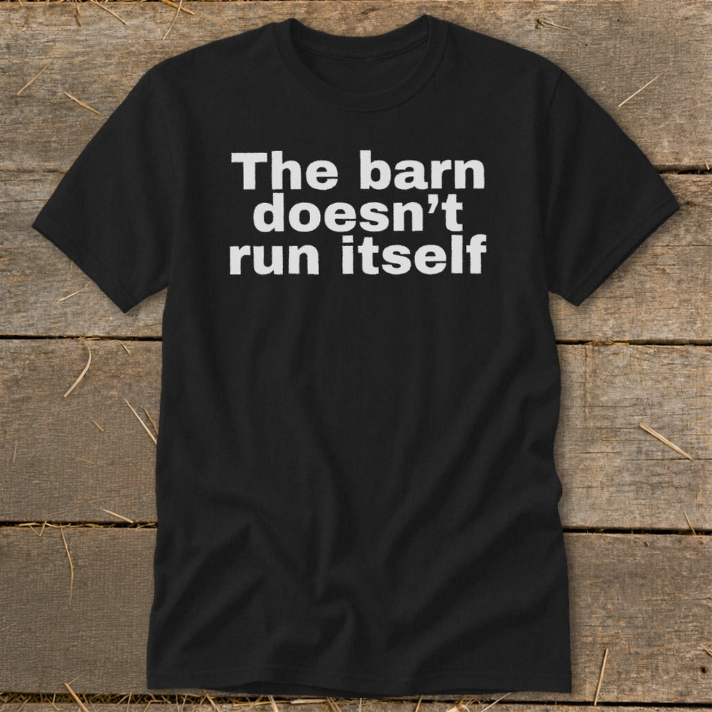 The Barn Doesn't Run Itself Classic Tee product image 6