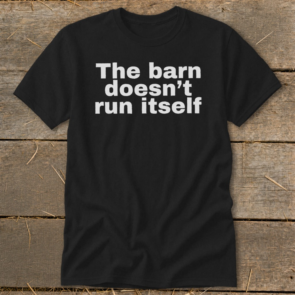 The Barn Doesn't Run Itself Classic Tee product image 6