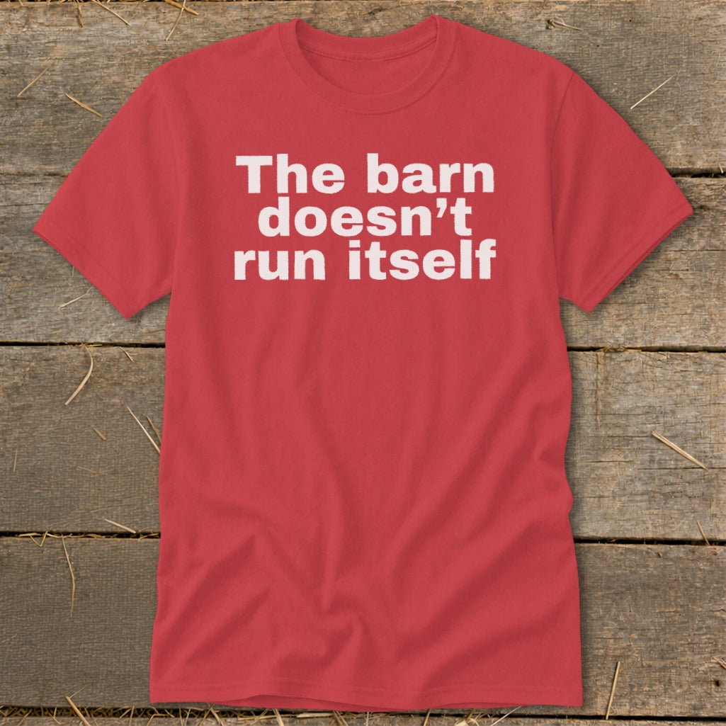 The Barn Doesn't Run Itself Classic Tee product image 9
