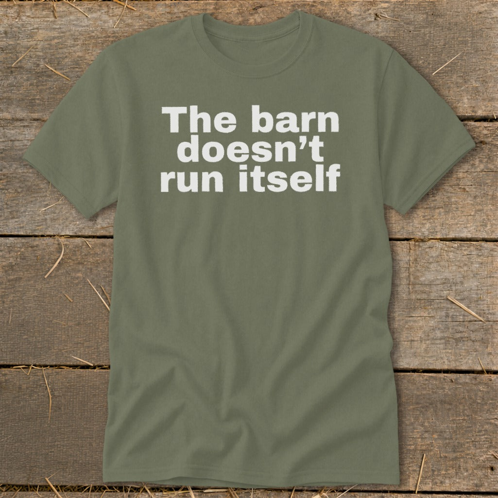 The Barn Doesn't Run Itself Classic Tee product image 1