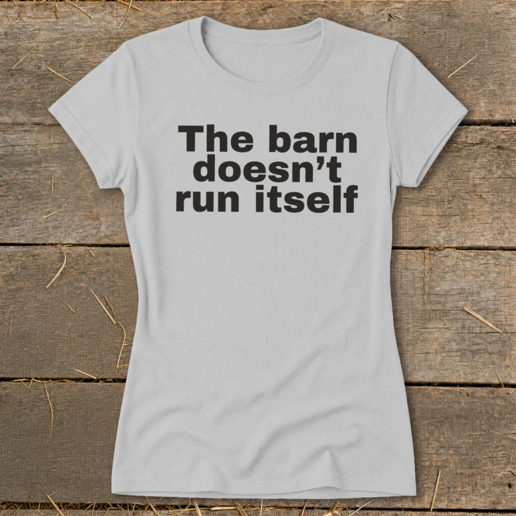 The Barn Doesn't Run Itself Ladies Tee product image 2