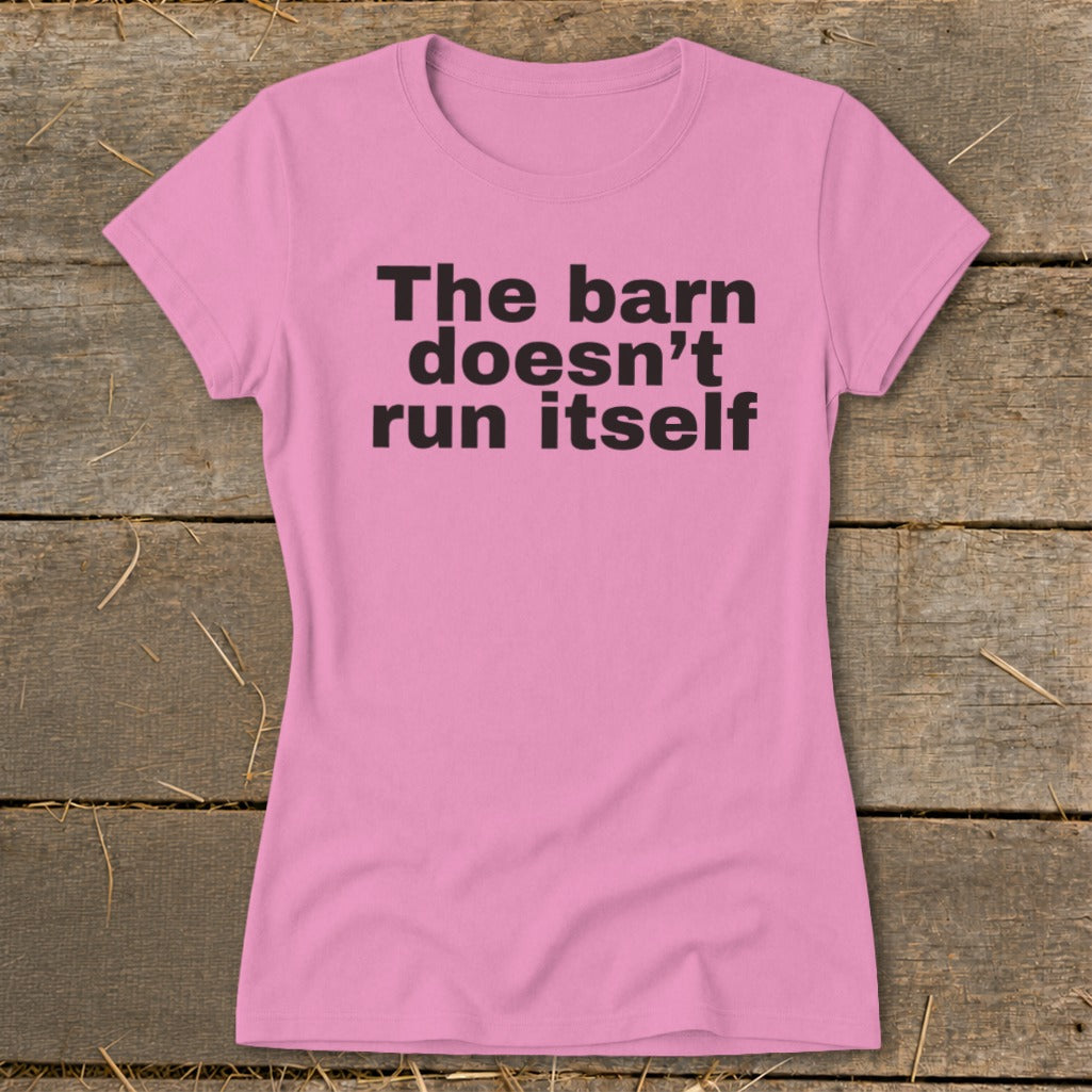 The Barn Doesn't Run Itself Ladies Tee product image 3