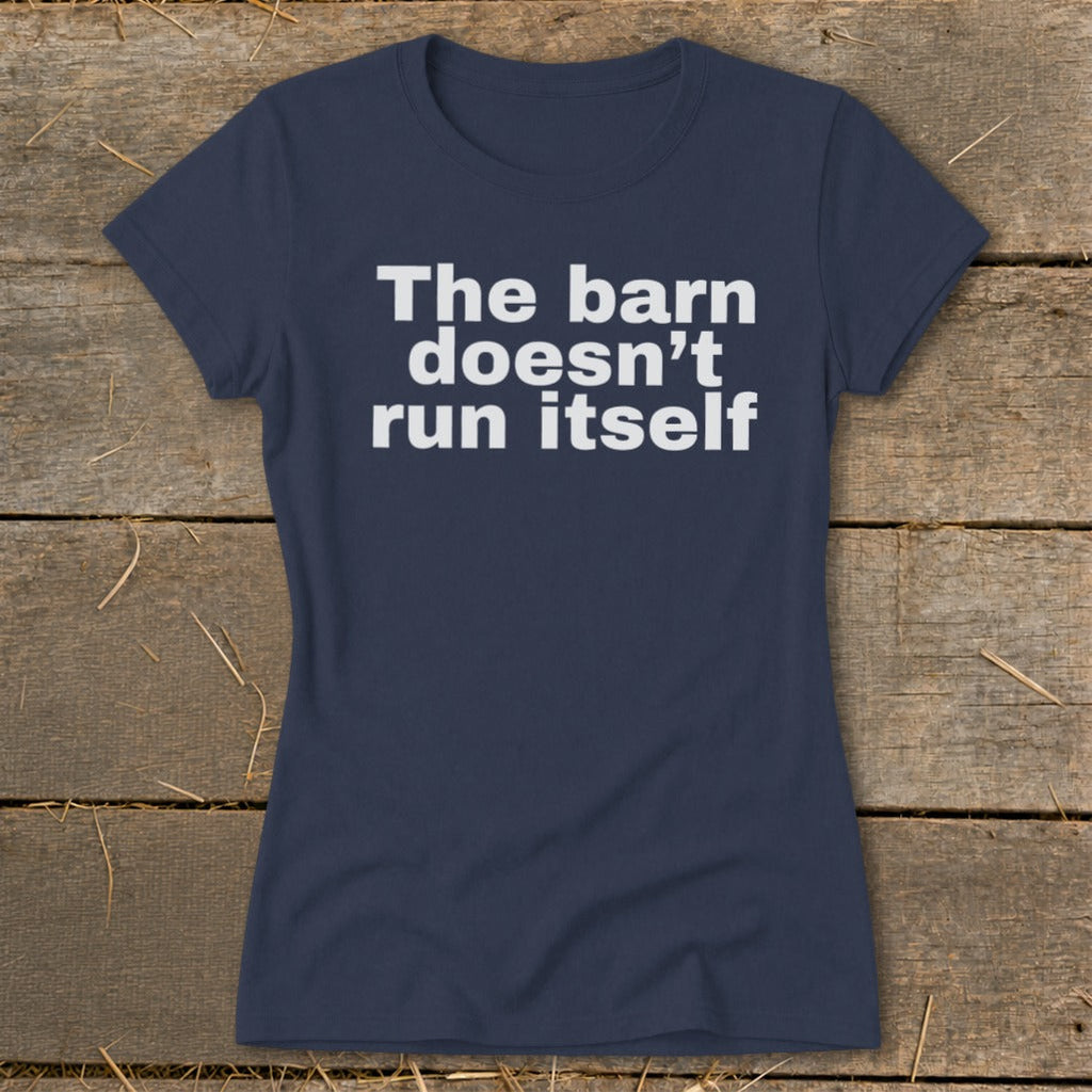 The Barn Doesn't Run Itself Ladies Tee product image 5