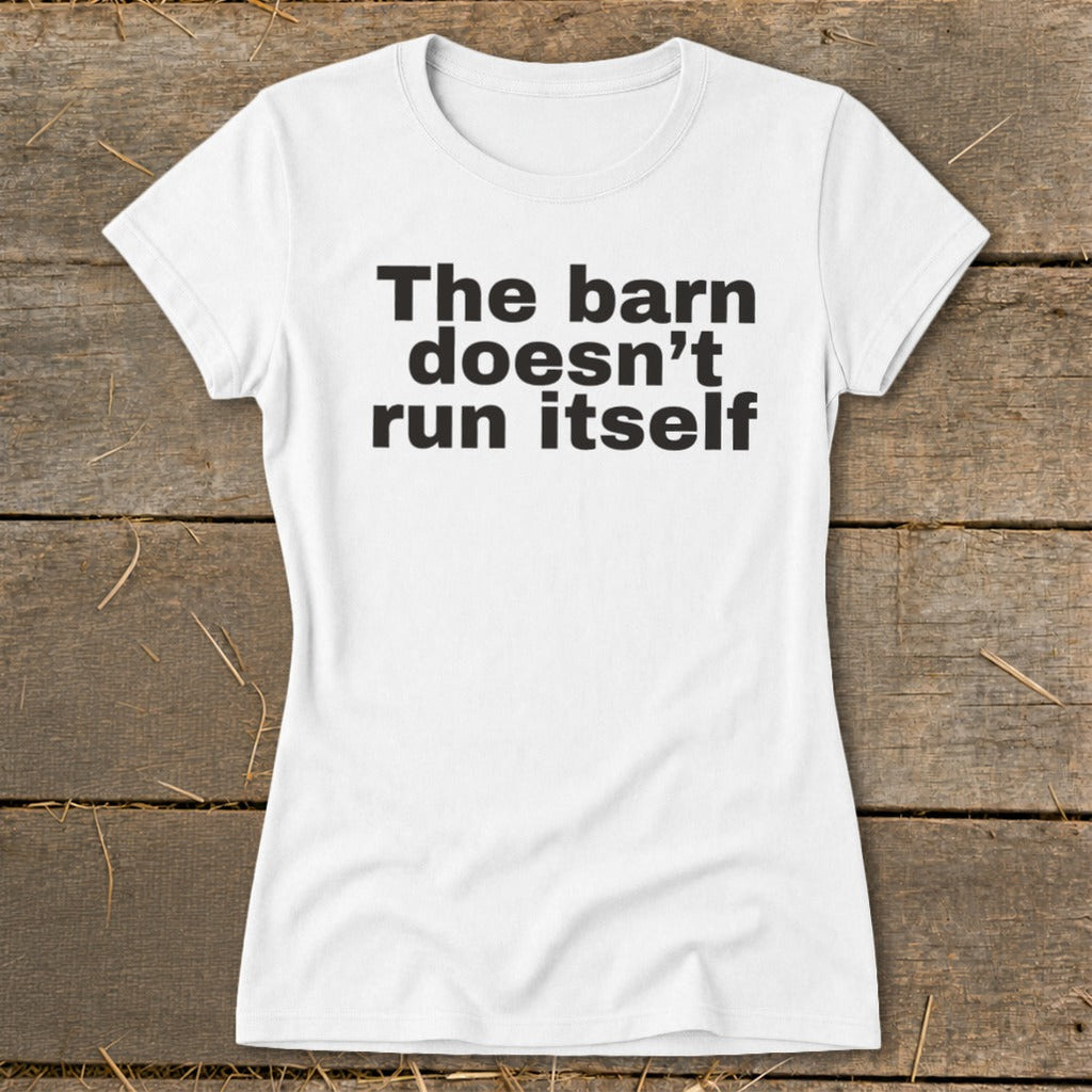 The Barn Doesn't Run Itself Ladies Tee product image 6