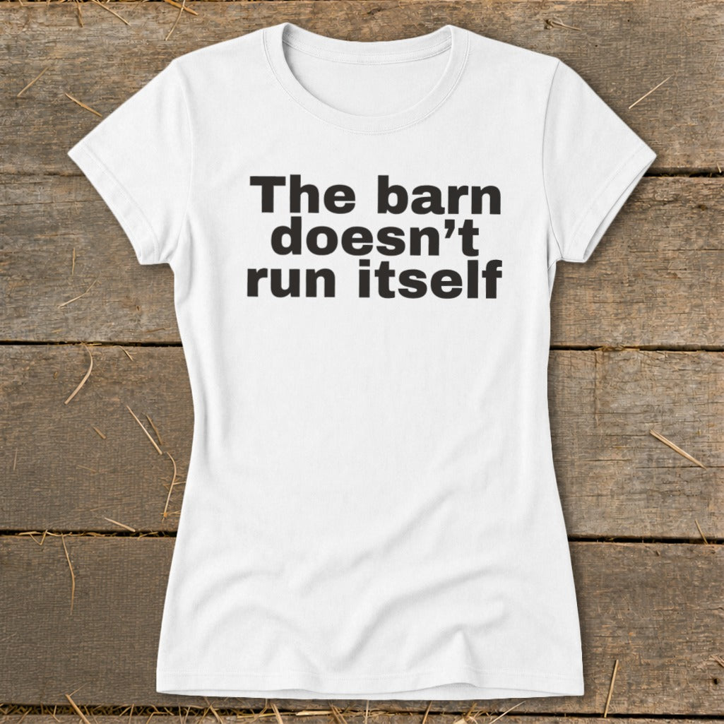 The Barn Doesn't Run Itself Ladies Tee product image 6