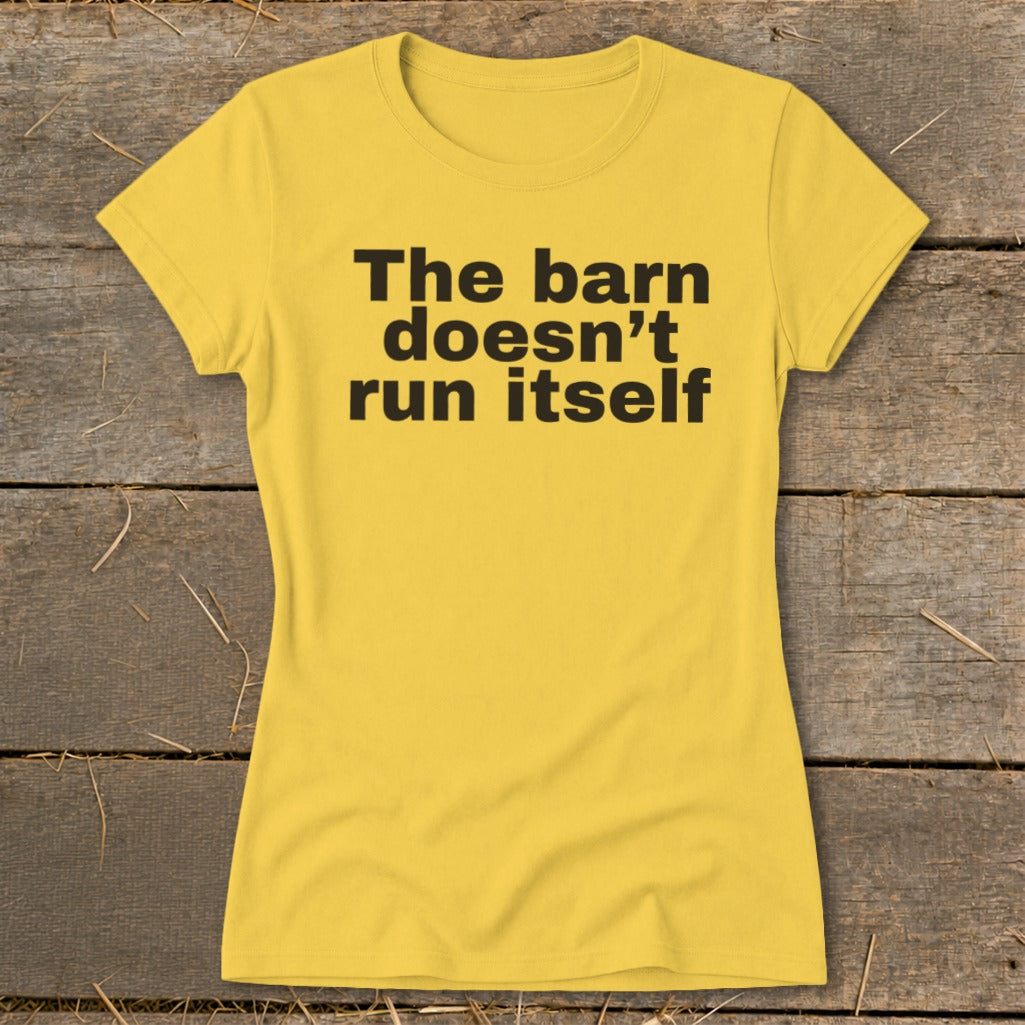 The Barn Doesn't Run Itself Ladies Tee product image 8