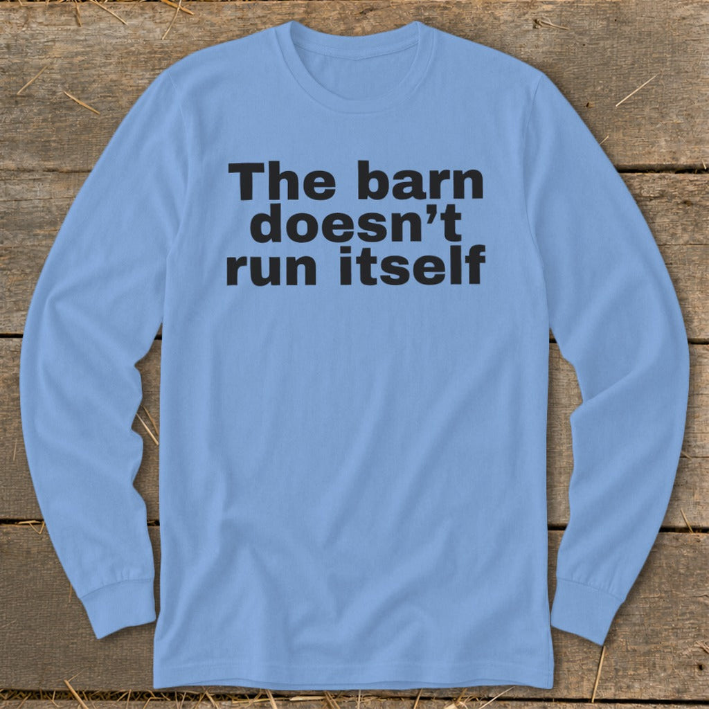 The Barn Doesn't Run Itself Long Sleeve Tee product image 10