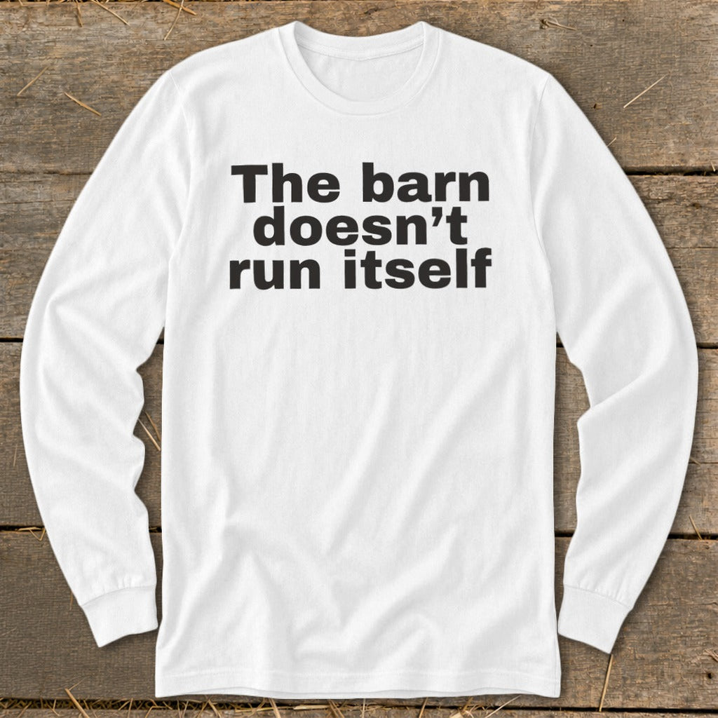 The Barn Doesn't Run Itself Long Sleeve Tee product image 7