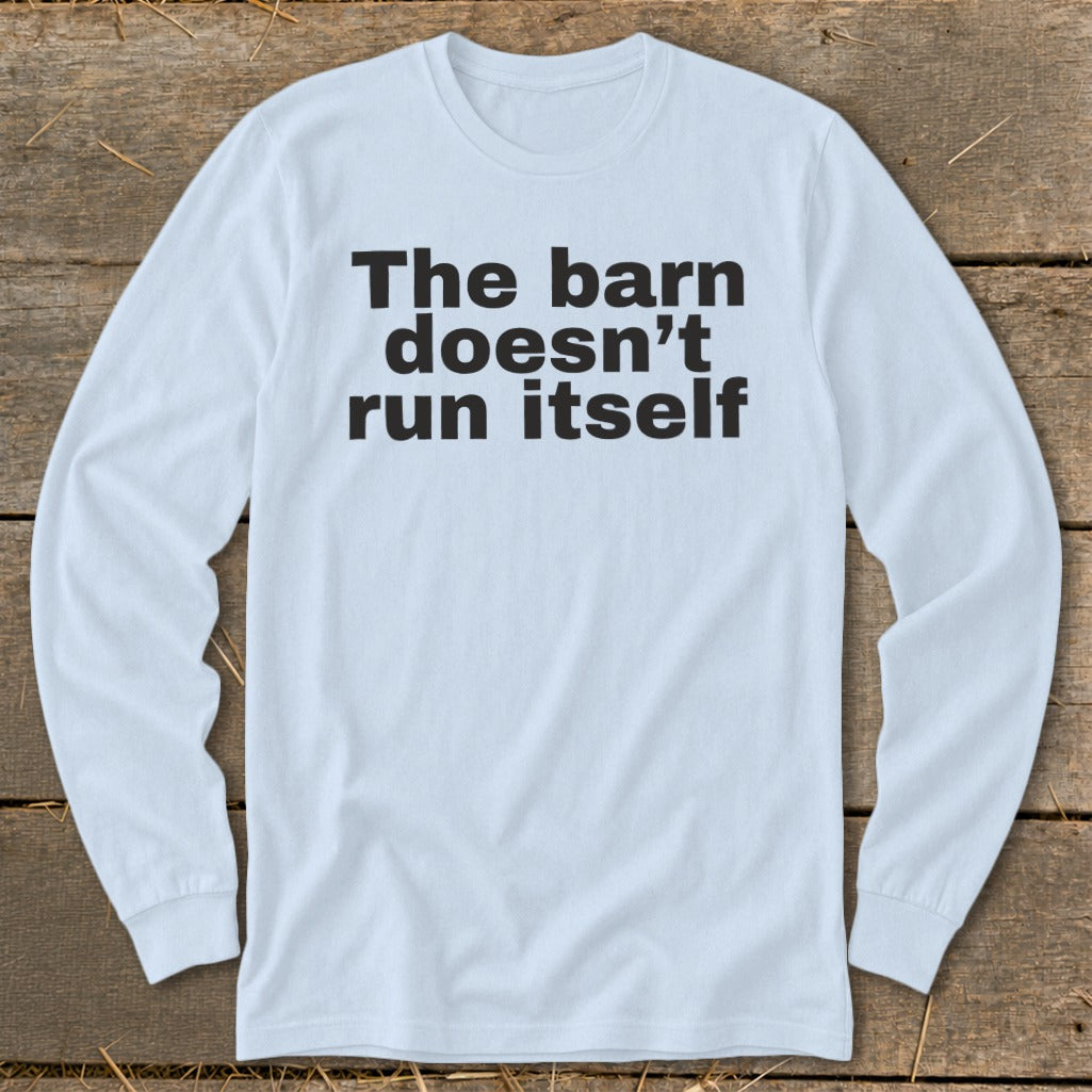 The Barn Doesn't Run Itself Long Sleeve Tee product image 9