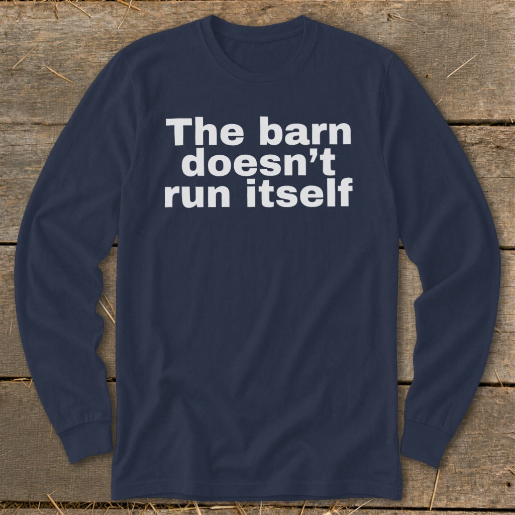 The Barn Doesn't Run Itself Long Sleeve Tee product image 1