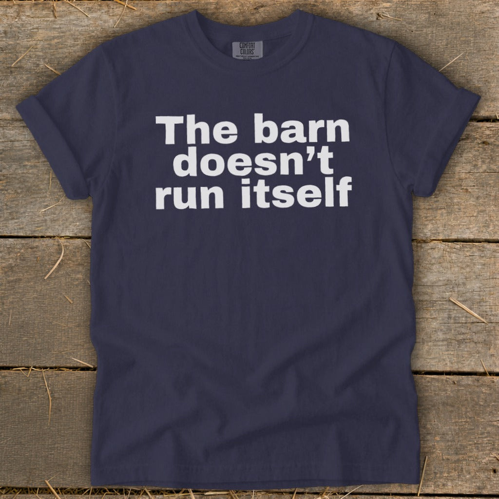 The Barn Doesn't Run Itself Signature Tee product image 1