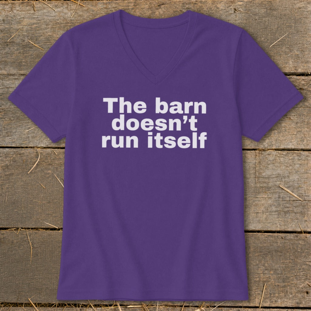 The Barn Doesn't Run Itself V-neck
